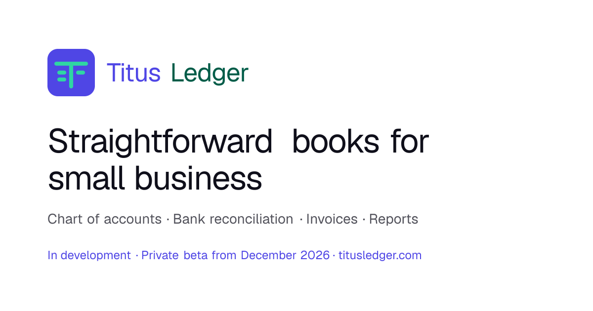 Titus Ledger: straightforward bookkeeping for small businesses